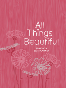 Imitation Leather All Things Beautiful (2025 Planner): 12-Month Weekly Planner Book