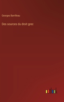 Hardcover Des sources du droit grec [French] Book