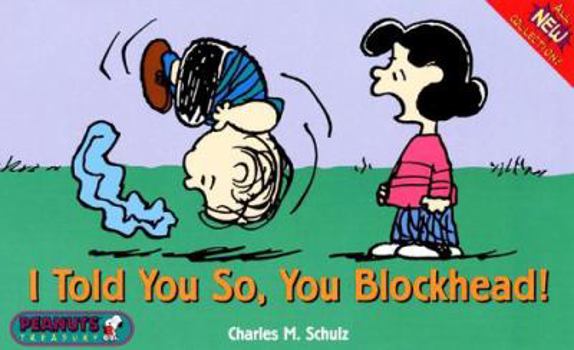 Paperback I Told You So, Blockhead (Peanuts Treasury) Book