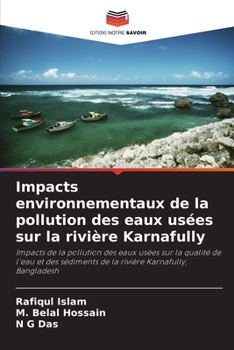 Paperback Impacts environnementaux de la pollution des eaux usées sur la rivière Karnafully [French] Book