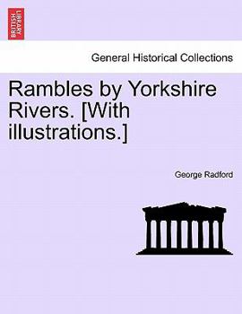 Paperback Rambles by Yorkshire Rivers. [With Illustrations.] Book