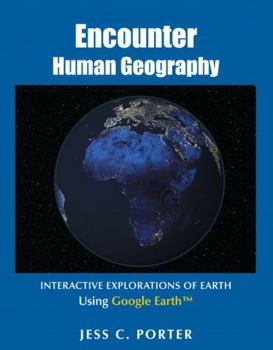 Paperback Encounter Human Geography: Interactive Explorations of Earth Using Google Earth [With Access Code] Book