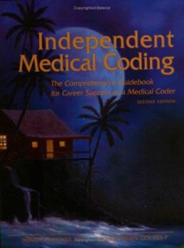 Hardcover Independent Medical Coding: The Comprehensive Guidebook for Career Success as a Medical Coder Book