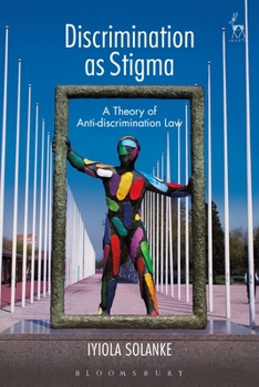 Hardcover Discrimination as Stigma: A Theory of Anti-discrimination Law Book