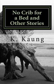 Paperback No Crib for a Bed and Other Stories: Tiny Transparent Fetus Buddha & A Real Romance Book