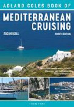 Paperback The Adlard Coles Book of Mediterranean Cruising: 4th Edition Book