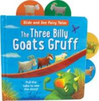 Hardcover The Three Billy Goats Gruff (Slide and See Fairy Tales) Book