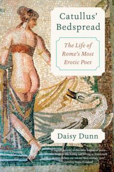 Paperback Catullus' Bedspread: The Life of Rome's Most Erotic Poet Book