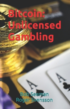 Paperback Bitcoin: Unlicensed Gambling Book