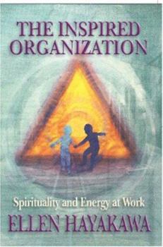 Paperback The Inspired Organization: Spirituality and Energy at Work Book