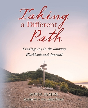 Paperback Taking a Different Path: Finding Joy in Your Journey: Workbook and Journal Book