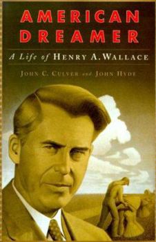 Hardcover American Dreamer: The Life and Times of Henry A. Wallace Book