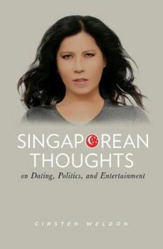 Paperback Singaporean Thoughts: On Dating, Politics, and Entertainment Book