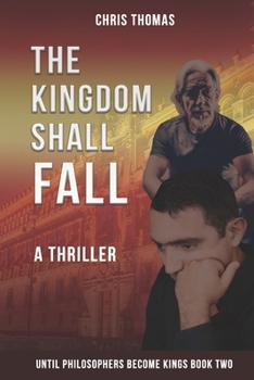 Paperback The Kingdom Shall Fall: Until Philosophers Become Kings Book Two Book