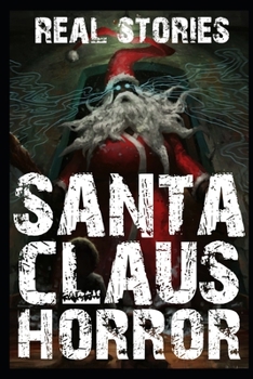 Real Santa Claus Horror Stories: Christmas Tales That Will Make Your Holidays Creepy