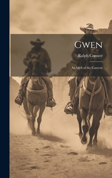 Hardcover Gwen: An Idyll of the Canyon Book