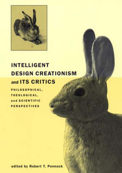 Paperback Intelligent Design Creationism and Its Critics: Philosophical, Theological, and Scientific Perspectives Book