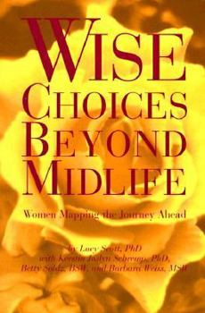 Paperback Wise Choices Beyond Midlife: Women Mapping the Journey Ahead Book