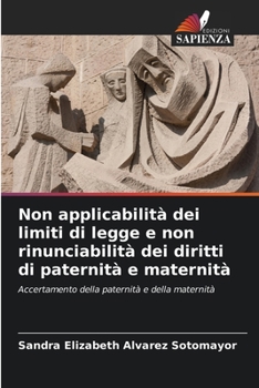 Non applicabilità dei limiti di legge e non rinunciabilità dei diritti di paternità e maternità (Italian Edition)