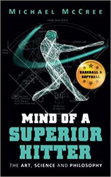 Paperback Mind of a Superior Hitter: The Art, Science and Philosophy Book