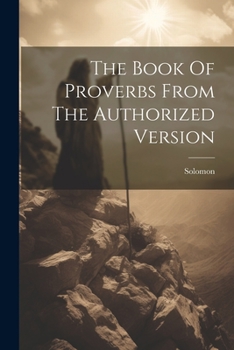 Paperback The Book Of Proverbs From The Authorized Version Book