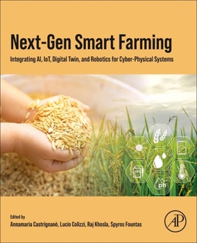 Paperback Next-Gen Smart Farming: Integrating Ai, Iot, Digital Twin, and Robotics for Cyber-Physical Systems Book