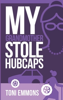 Paperback My Grandmother Stole Hubcaps Book