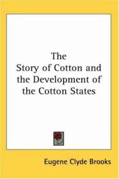 Paperback The Story of Cotton and the Development of the Cotton States Book