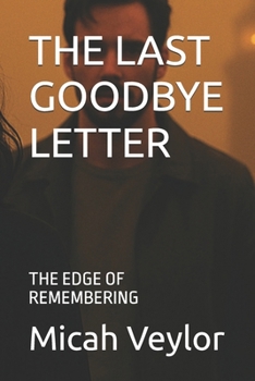 Paperback The Last Goodbye Letter: The Edge of Remembering Book