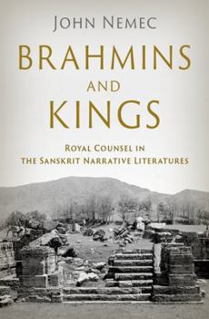 Hardcover Brahmins and Kings: Royal Counsel in the Sanskrit Narrative Literatures Book