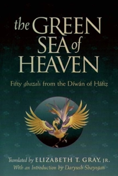 Paperback The Green Sea of Heaven: Fifty Ghazals from the Diwan of Hafiz Book