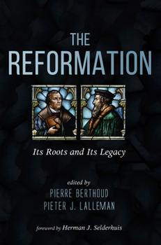 Hardcover The Reformation: Its Roots and Its Legacy Book