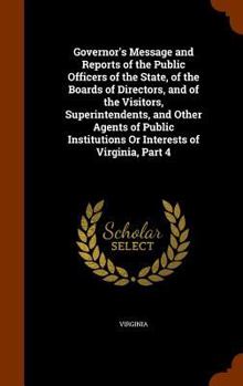 Hardcover Governor's Message and Reports of the Public Officers of the State, of the Boards of Directors, and of the Visitors, Superintendents, and Other Agents Book