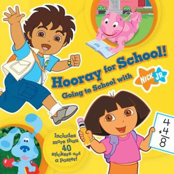 Paperback Hooray for School!: Going to School with Nick JR. [With More Than 40 Stickers and Poster] Book