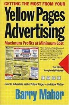 Paperback Getting the Most from Your Yellow Pages Advertising, Second Edition: Maximum Profits at Minimum Cost Book