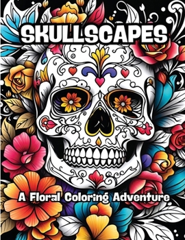 Paperback Skullscapes: A Floral Coloring Adventure Book