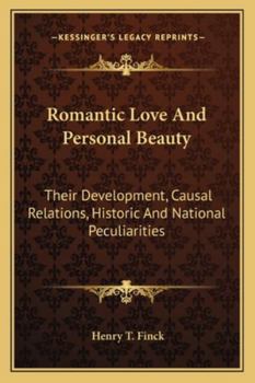 Paperback Romantic Love And Personal Beauty: Their Development, Causal Relations, Historic And National Peculiarities Book