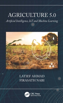 Hardcover Agriculture 5.0: Artificial Intelligence, Iot and Machine Learning Book