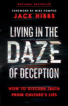 Paperback Living in the Daze of Deception: How to Discern Truth from Culture's Lies Book