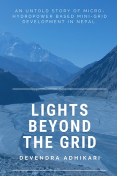 Paperback Lights Beyond the Grid: An untold story of micro-hydropower based mini-grid development in Nepal Book