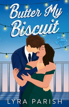 Butter My Biscuit (Extended Edition): A Best Friends to Lovers Small Town Romance (Valentine Texas)