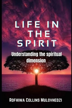 Paperback Life in the Spirit: understanding the spiritual dimension Book