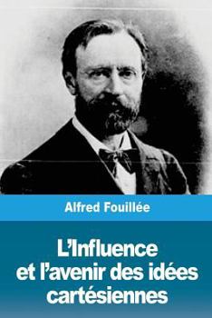 Paperback L'Influence et l'avenir des idées cartésiennes [French] Book