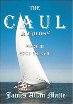 Paperback The CAUL, a Trilogy. Part III, Good vs. Evil Book