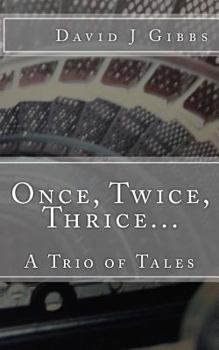 Paperback Once, Twice, Thrice...: A Trio of Tales Book