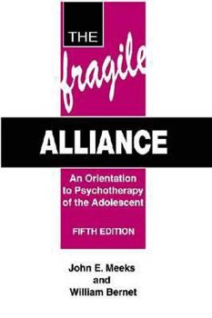 Paperback The Fragile Alliance: An Orientation to the Psychiatric Treatment of the Adolescent Book