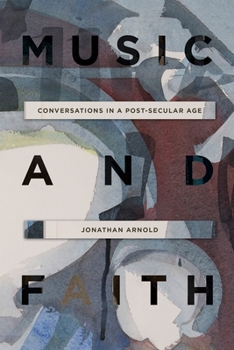 Hardcover Music and Faith: Conversations in a Post-Secular Age Book