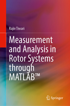 Hardcover Measurement and Analysis in Rotor Systems through MATLAB™ Book