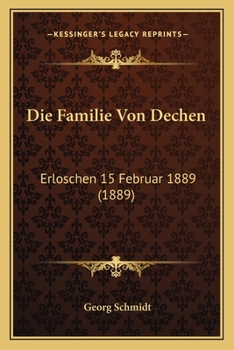 Paperback Die Familie Von Dechen: Erloschen 15 Februar 1889 (1889) [German] Book