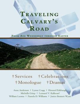 Paperback Traveling Calvary's Road: From Ash Wednesday Through Easter Book